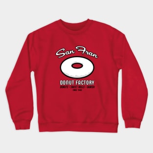 San Fran Donut Factory Crewneck Sweatshirt
